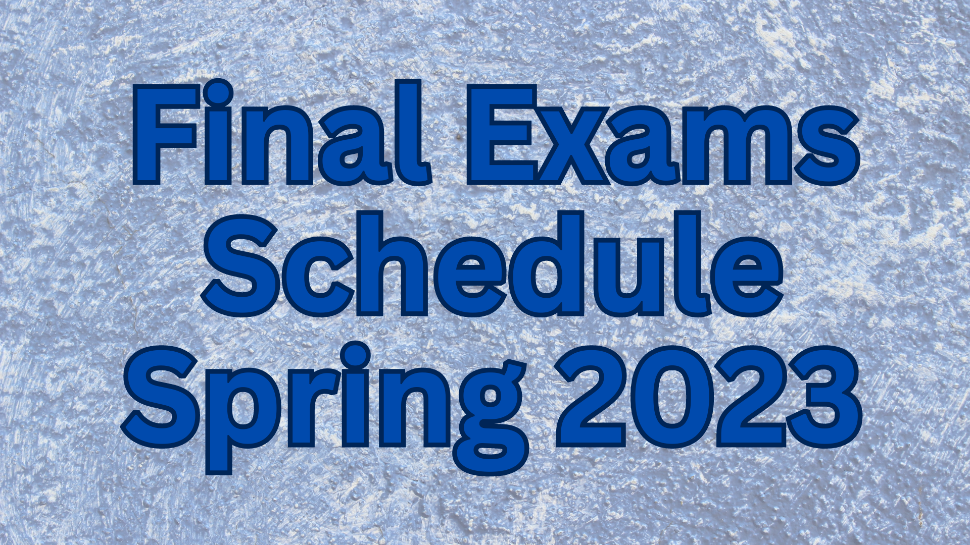  Spring 2023 Final Exam Schedule